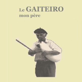 Le Gaiteiro mon père